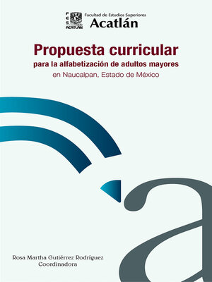 cover image of Propuesta curricular para la alfabetización de adultos mayores en Naucalpan, Estado de México